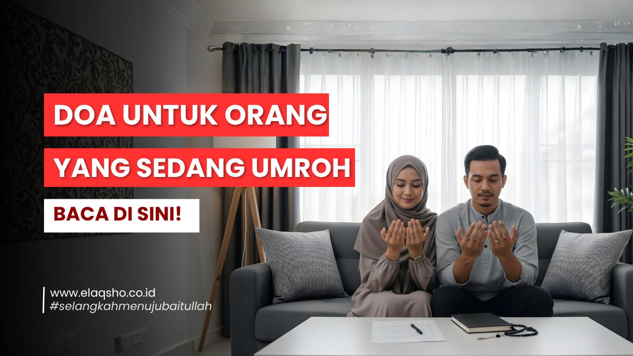 Doa untuk Orang yang Sedang Umroh — Ungkapan Cinta dan Doa dari Jarak Jauh